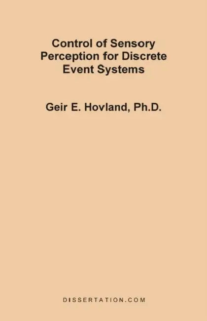Control of Sensory Perception for Discrete Event Systems by Geir Edvin Hovland
