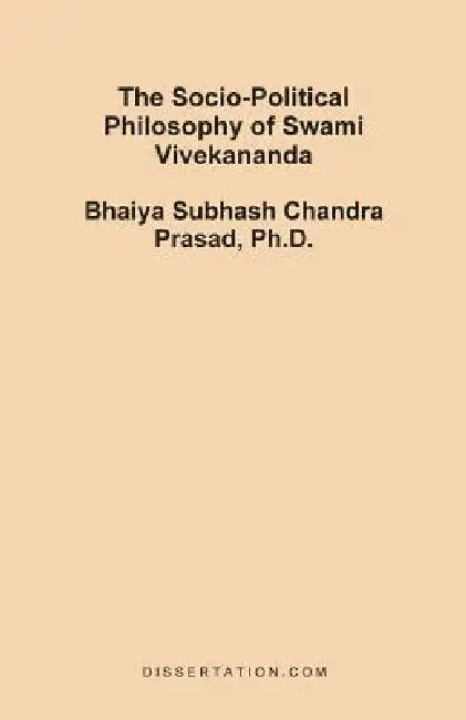 The Socio-Political Philosophy of Swami Vivekananda by Bhaiya Subhash Chandra Prasad