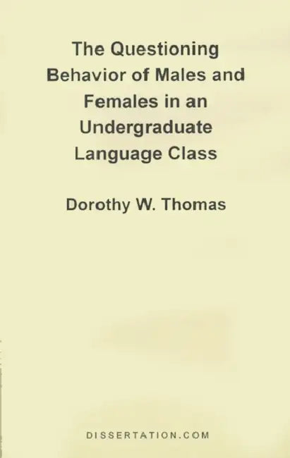 The Questioning Behavior of Males and Females in an Undergraduate Language Class by Dorothy W. Thomas