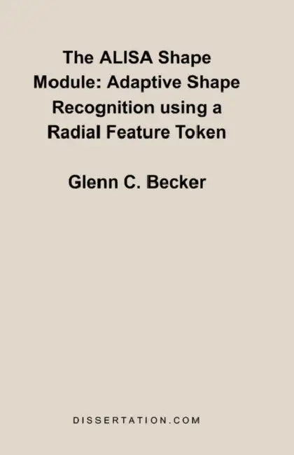 The Alisa Shape Module: Adaptive Shape Recognition Using a Radial Feature Token by Glenn C. Becker