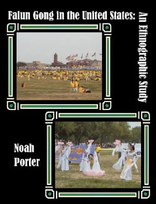 Falun Gong in the United States: An Ethnographic Study by Noah Porter