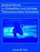 Universal Service in a Competitive Local Exchange Telecommunications Environment by Donald M. Gale