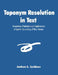 Toponym Resolution in Text: Annotation, Evaluation and Applications of Spatial Grounding of Place Names by Jochen L. Leidner