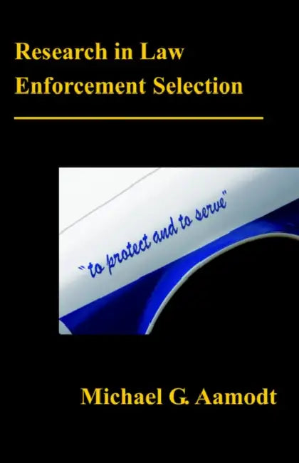 Research in Law Enforcement Selection by G. Michael Aamodt