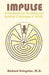 Impulse: A Handbook for the Moral and Spiritual Challenges of ADHD by Richard Livingston