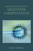 Introduction to Quantum Computation by Ioan Burda