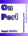 On Perl: Perl for Students and Professionals by Jugal K. Kalita