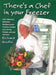 There's a Chef in Your Freezer: Fast, Fabulous, Delicious, Mediterranean-Inspired Recipes Your Family, Friends, and You Will Love by Richard Azzolini