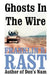 Ghosts in the Wire by Franklin D. Rast