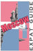 Expat Guide: Moscow by Martine Maurel