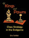 Of Kings and Pawns: Chess Strategy in the Endgame by Eric Schiller