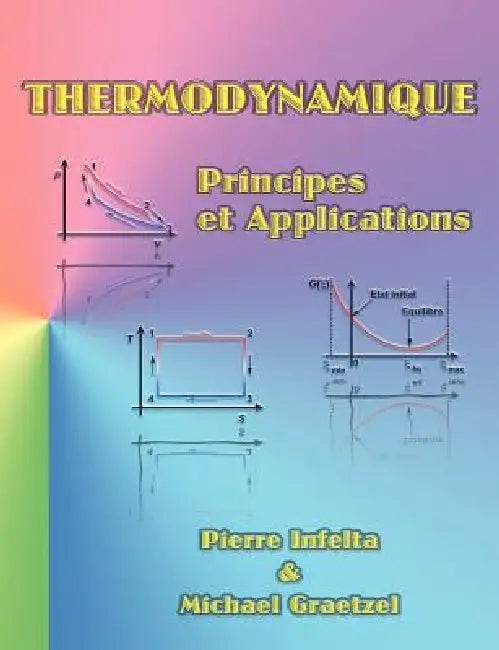 Thermodynamique: Principes et Applications by Pierre Infelta, Michael Graetzel