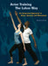 Actor Training the Laban Way: An Integrated Approach to Voice, Speech, and Movement by Barbara Adrian