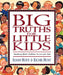 Big Truths for Little Kids by Susan Hunt