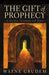 The Gift of Prophecy: In the New Testament and Today by Wayne Grudem