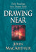 Drawing Near: Daily Readings for a Deeper Faith by John MacArthur