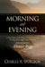 Morning and Evening: A New Edition of the Classic Devotional Based on the Holy Bible, English Standard Version by Charles H. Spurgeon