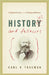 Histories and Fallacies: Problems Faced in the Writing of History by Carl R. Trueman