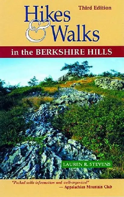 Hikes & Walks in the Berkshire Hills by Lauren R. Stevens