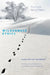 Wilderness Ethics: Preserving the Spirit of Wildness by Guy Waterman