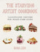 The Starving Artist Cookbook: Illustrated Recipes for First-Time Cooks by Sara Zin