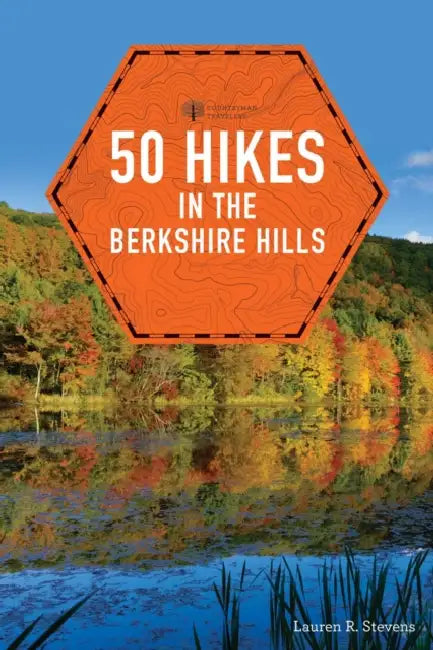 50 Hikes in the Berkshire Hills by Lauren R. Stevens