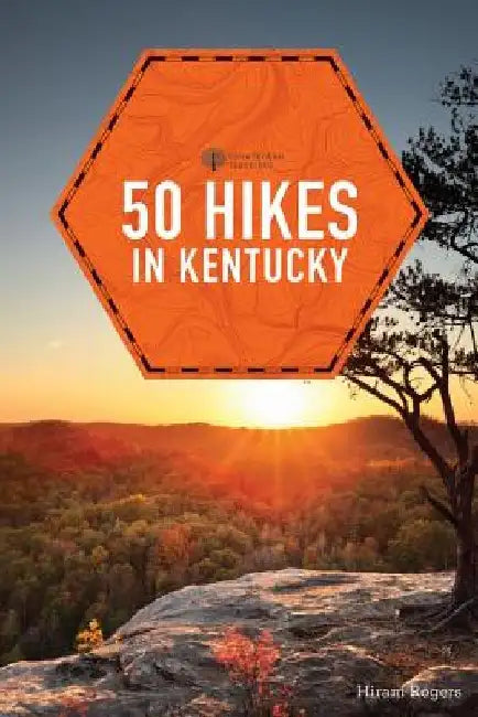 50 Hikes in Kentucky by Hiram Rogers
