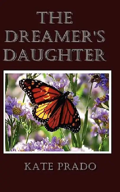 The Dreamer's Daughter by Kate Prado