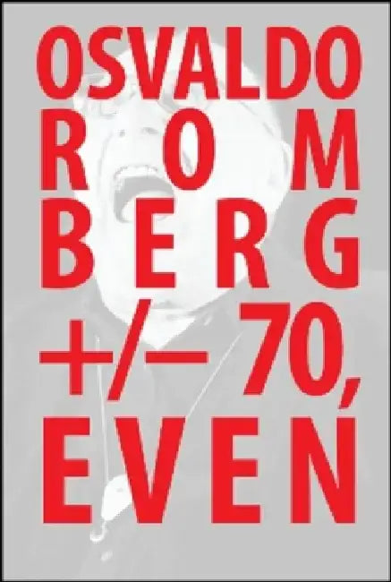 Osvaldo Romberg +/- 70, Even by Damien Bright