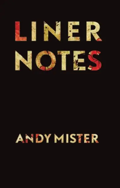 Liner Notes by Andy Mister