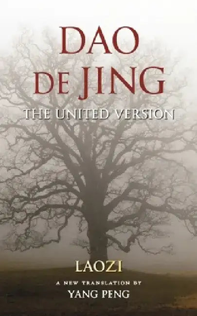DAO de Jing: The United Version by Laozi