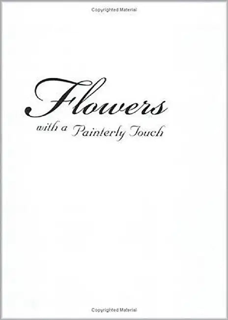 Flowers With A Painterly Touch: 9 Step-bystep Projects in Acrylics by Pat Wakefield