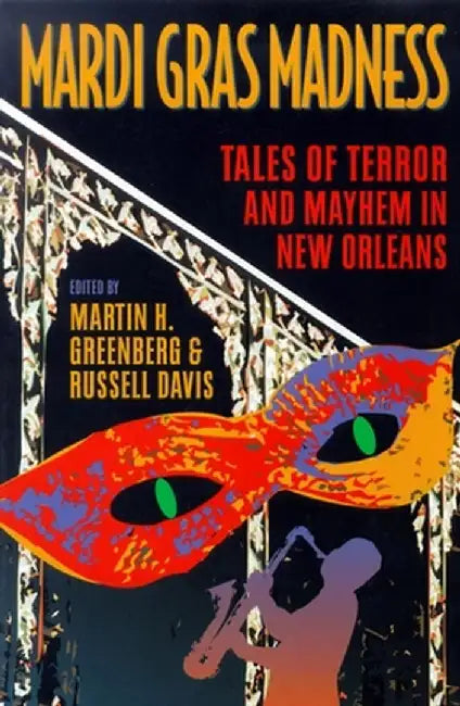 Mardi Gras Madness: Stories of Murder and Mayhem in New Orleans by Martin Harry Greenberg