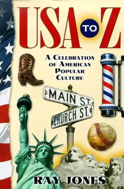 USA to Z: A Celebration of American Popular Culture by Ray Jones