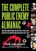 The Complete Public Enemy Almanac: New Facts and Features on the People, Places, and Events of the Gangsters and Outlaw Era: 1920-1940 by William J. Helmer