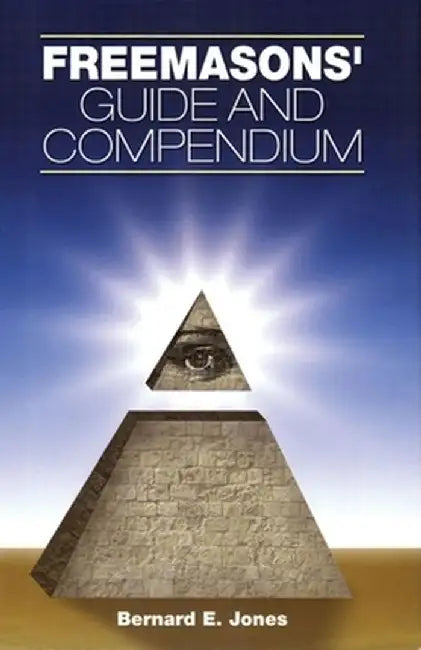 Freemasons' Guide and Compendium by Bernard E. Jones