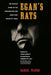 Egan's Rats: The Untold Story of the Prohibition-Era Gang That Ruled St. Louis by Daniel Waugh