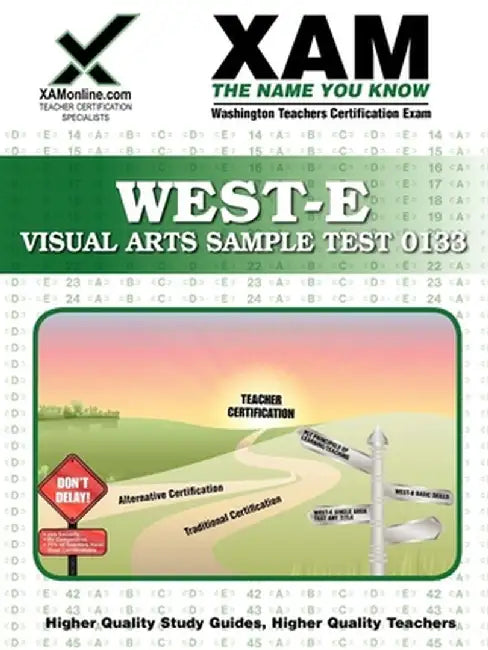 West-E Visual Arts Sample Test 0133 Teacher Certification Test Prep Study Guide by Sharon A. Wynne