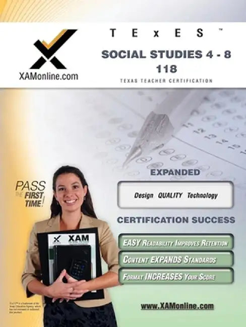 TExES Social Studies 4-8 118: Teacher Certification Exam by Sharon A. Wynne