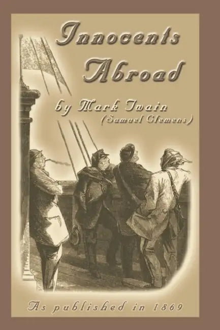 The Innocents Abroad: Or the New Pilgrims' Progress by Mark Twain