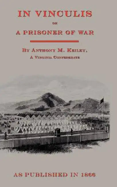 In Vincululis or The Prisoner of War by Anthony M. Keiley