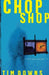 Chop Shop by Tim Downs