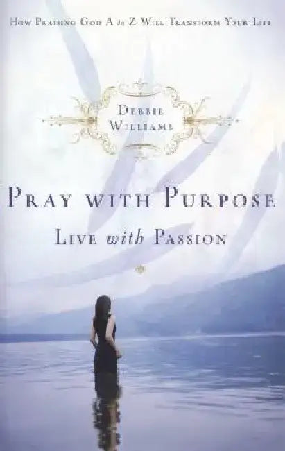 Pray with Purpose by Debbie Williams