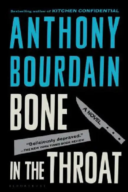Bone in the Throat by Anthony Bourdain