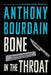Bone in the Throat by Anthony Bourdain