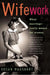 Wifework: What Marriage Really Means for Women by Susan Maushart