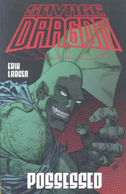 Savage Dragon Volume 4: Possessed by Erik Larson