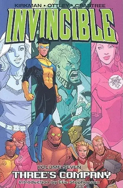 Invincible Volume 7: Three's Company by Robert Kirkman