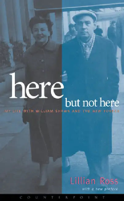 Here But Not Here by Lillian Ross
