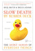 Slow Death by Rubber Duck: The Secret Danger of Everyday Things by Rick Smith, Bruce Lourie